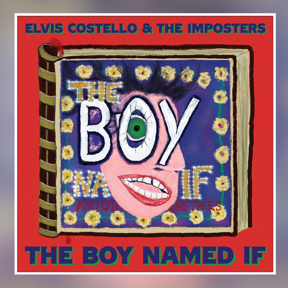 Elvis Costello & The Imposters "The Boy Named If"