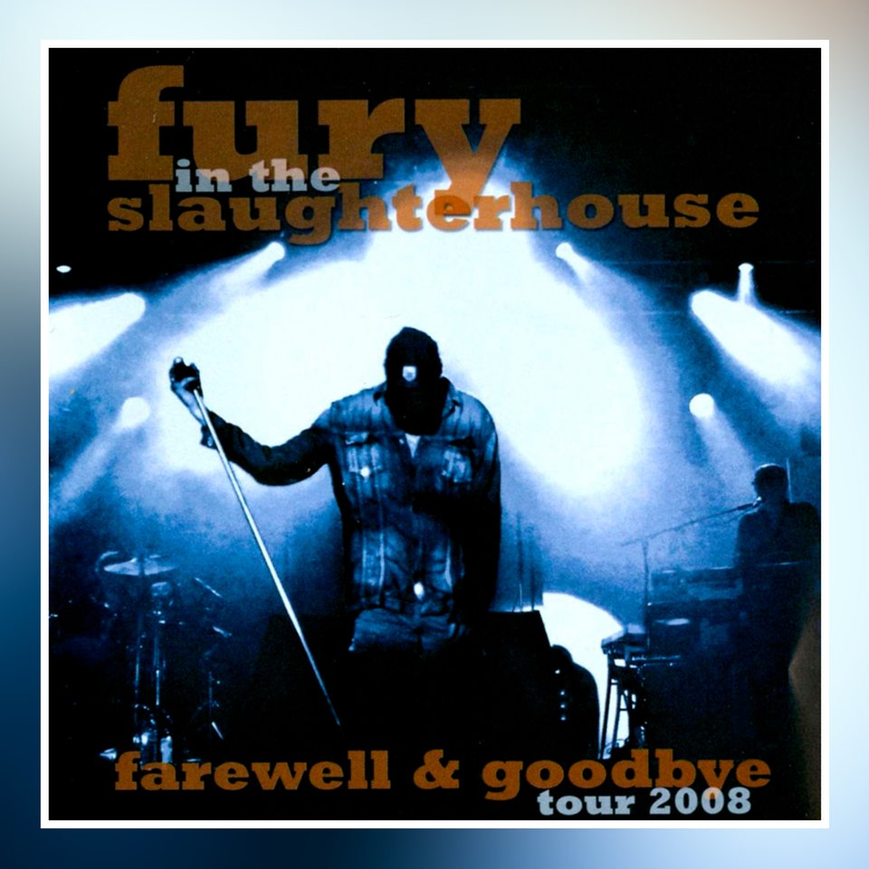 Cover: Fury in the Slaughterhouse: Farewell & Goodbye Tour 2008