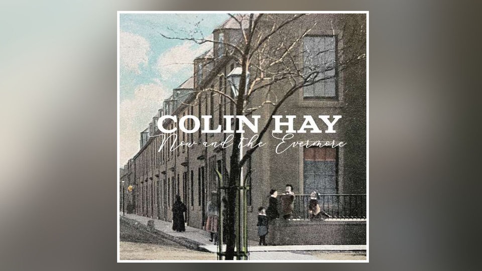 Albumcover von Colin Hay "Now And The Evermore"
