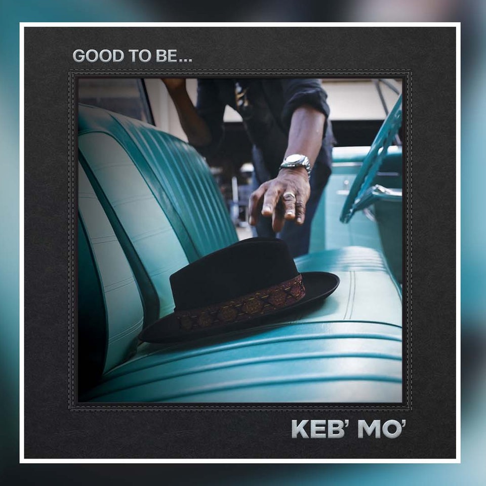 Cover: Keb' Mo' – Good to be...