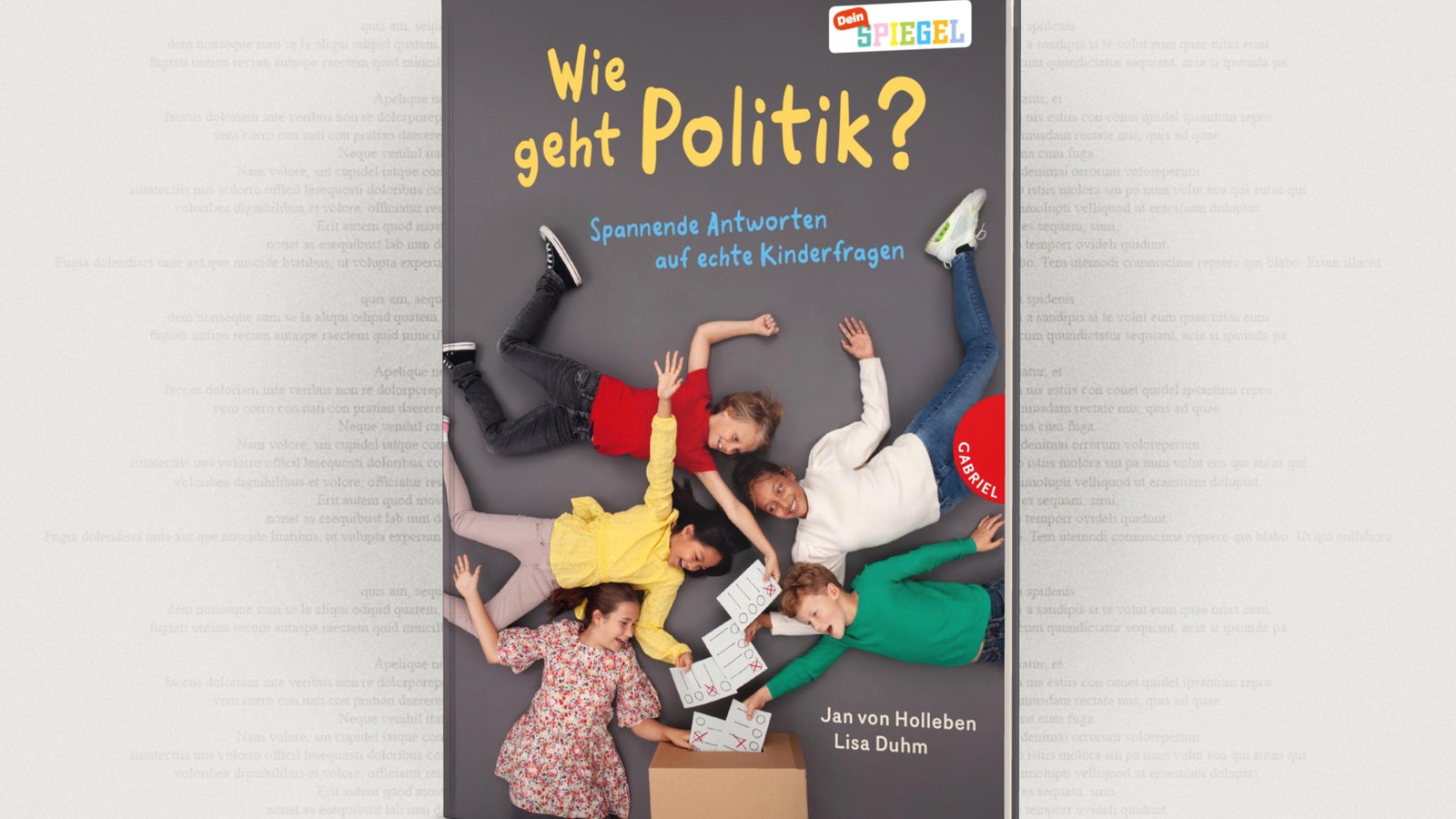 Cover: Jan von Holleben/Lisa Duhm: Wie geht Politik? Spannende Antworten auf echte Kinderfragen, Gabriel Verlag