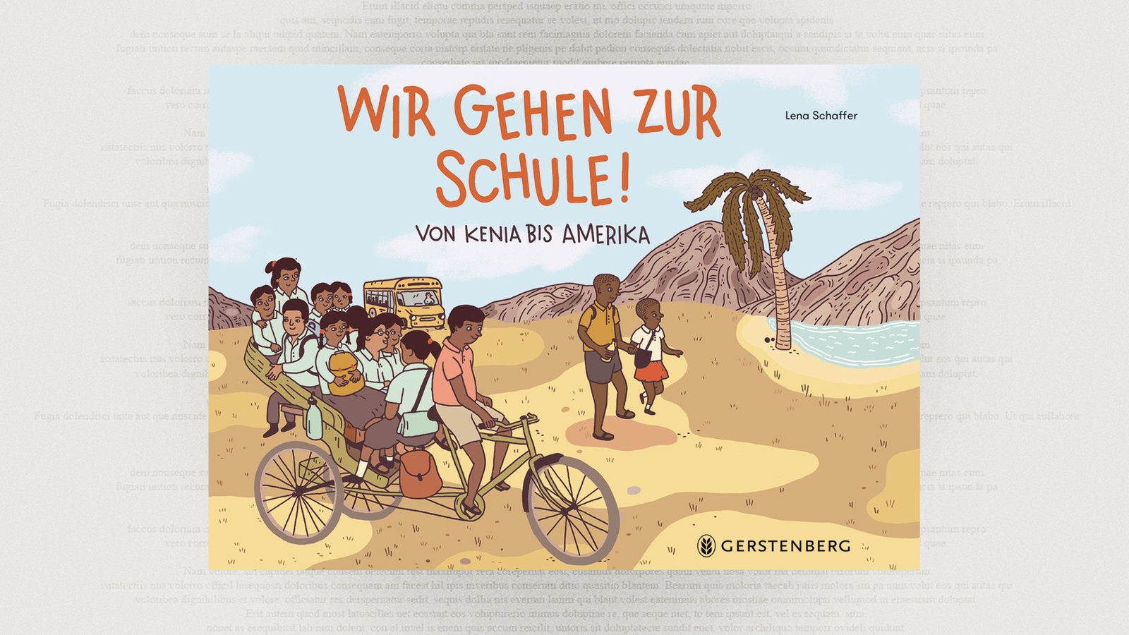 Cover: Lena Schaffer: Wir gehen zur Schule! Von Kenia bis Amerika, Gerstenberg Verlag